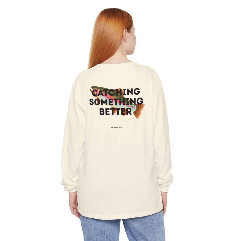 Catching Something Better (Matthew 4:19-20) Long-Sleeved Shirt