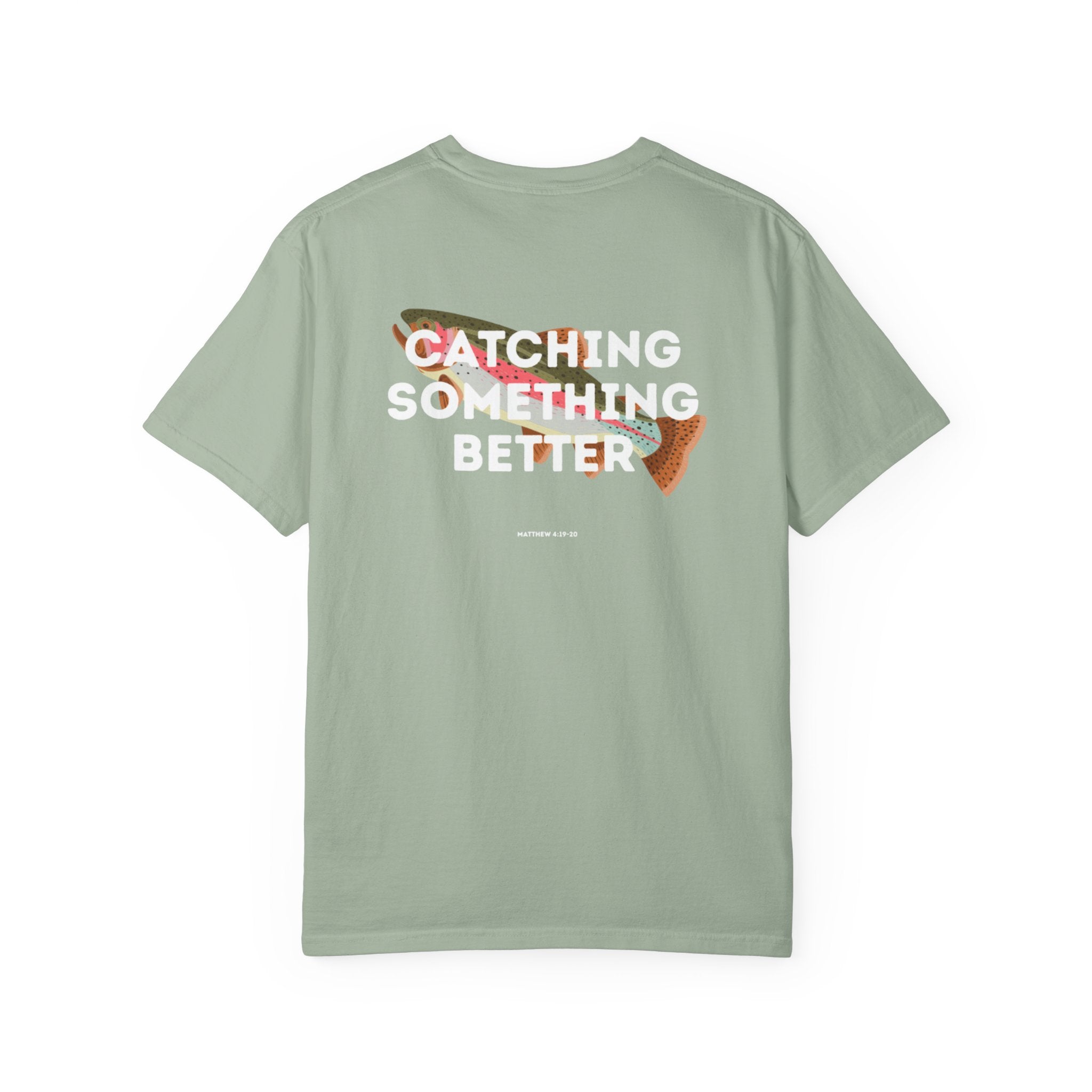 Catching Something Better (Matthew 4:19-20) Shirt
