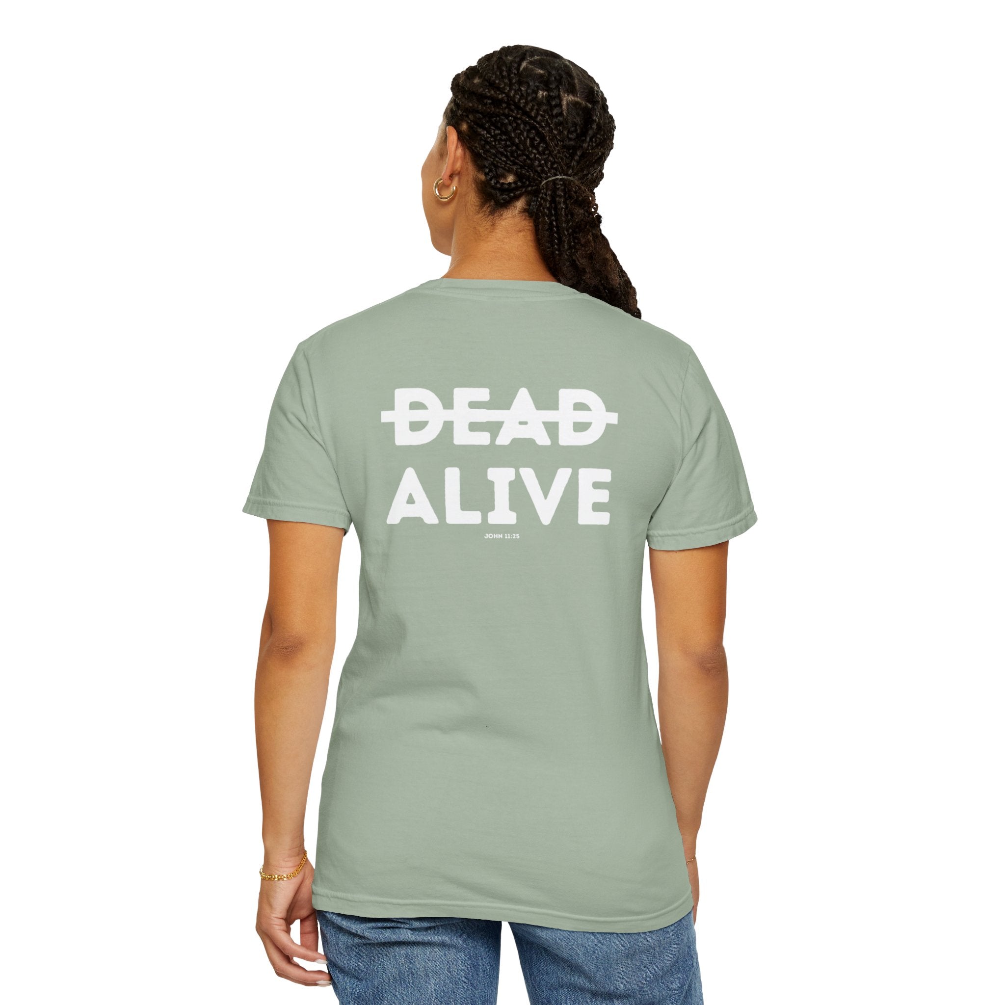 Not Dead but Alive (John 11:25) Christian T-shirt