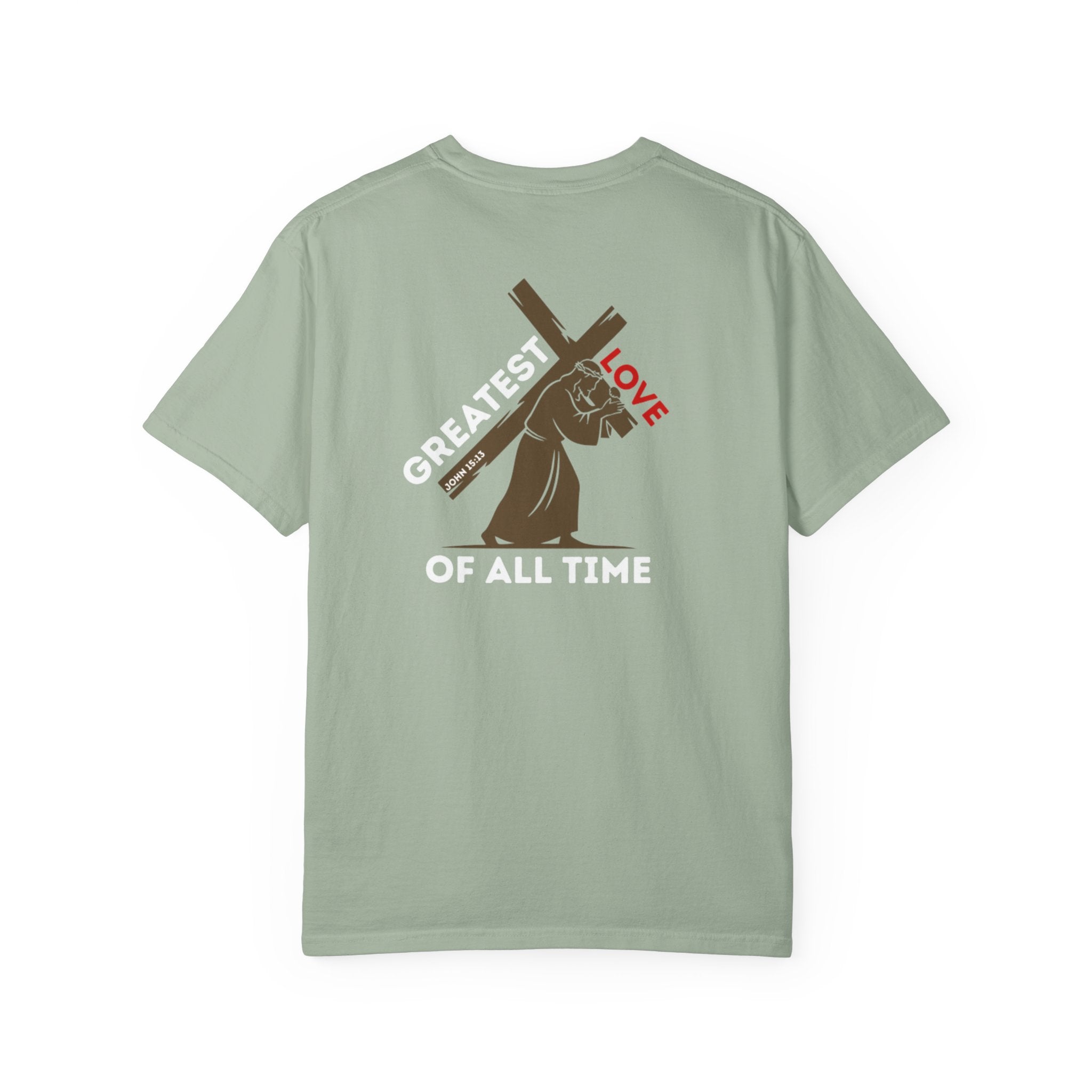 Greatest Love of All Time - Valentines Day T-Shirt (John 15:13)