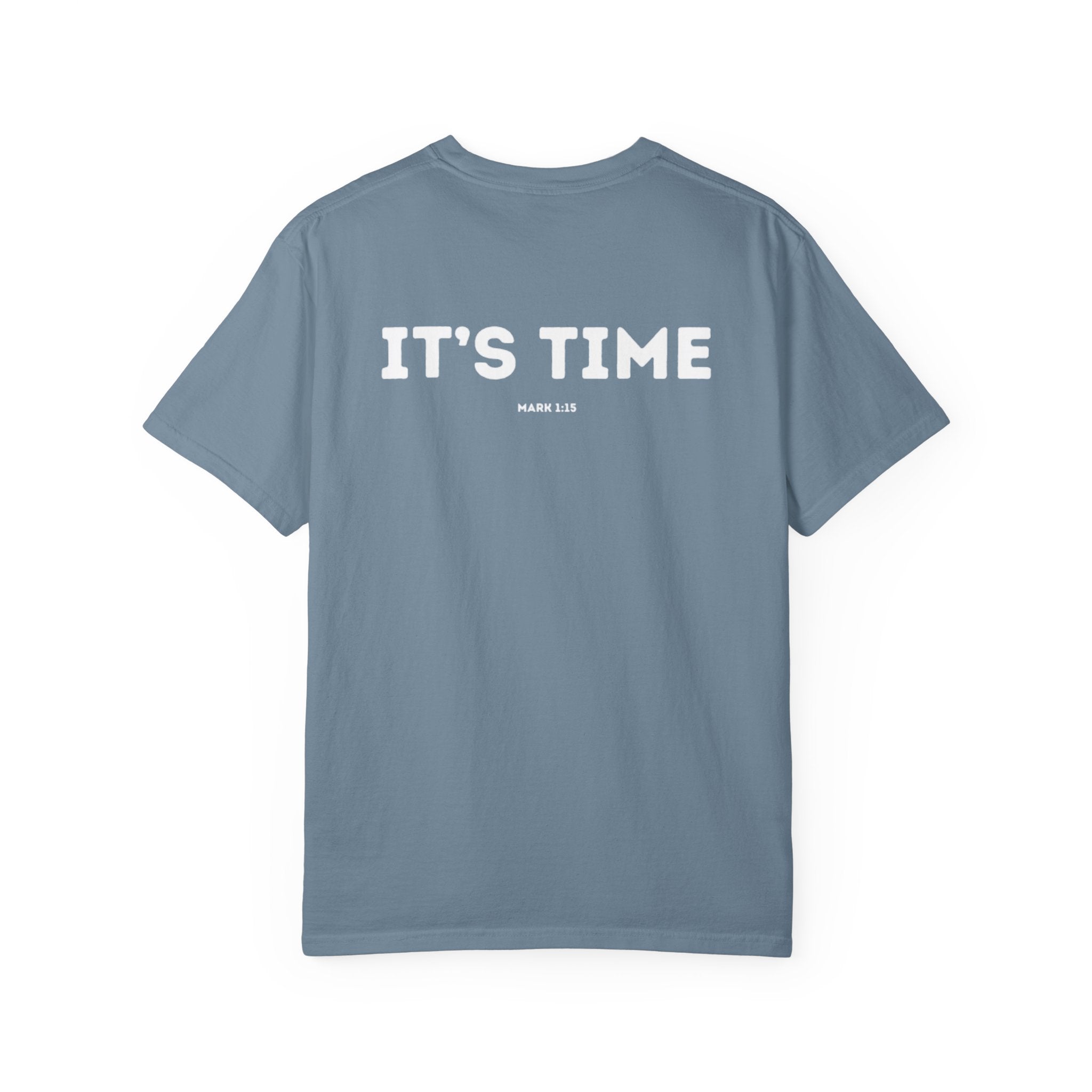 It's Time (Mark 1:15) shirt