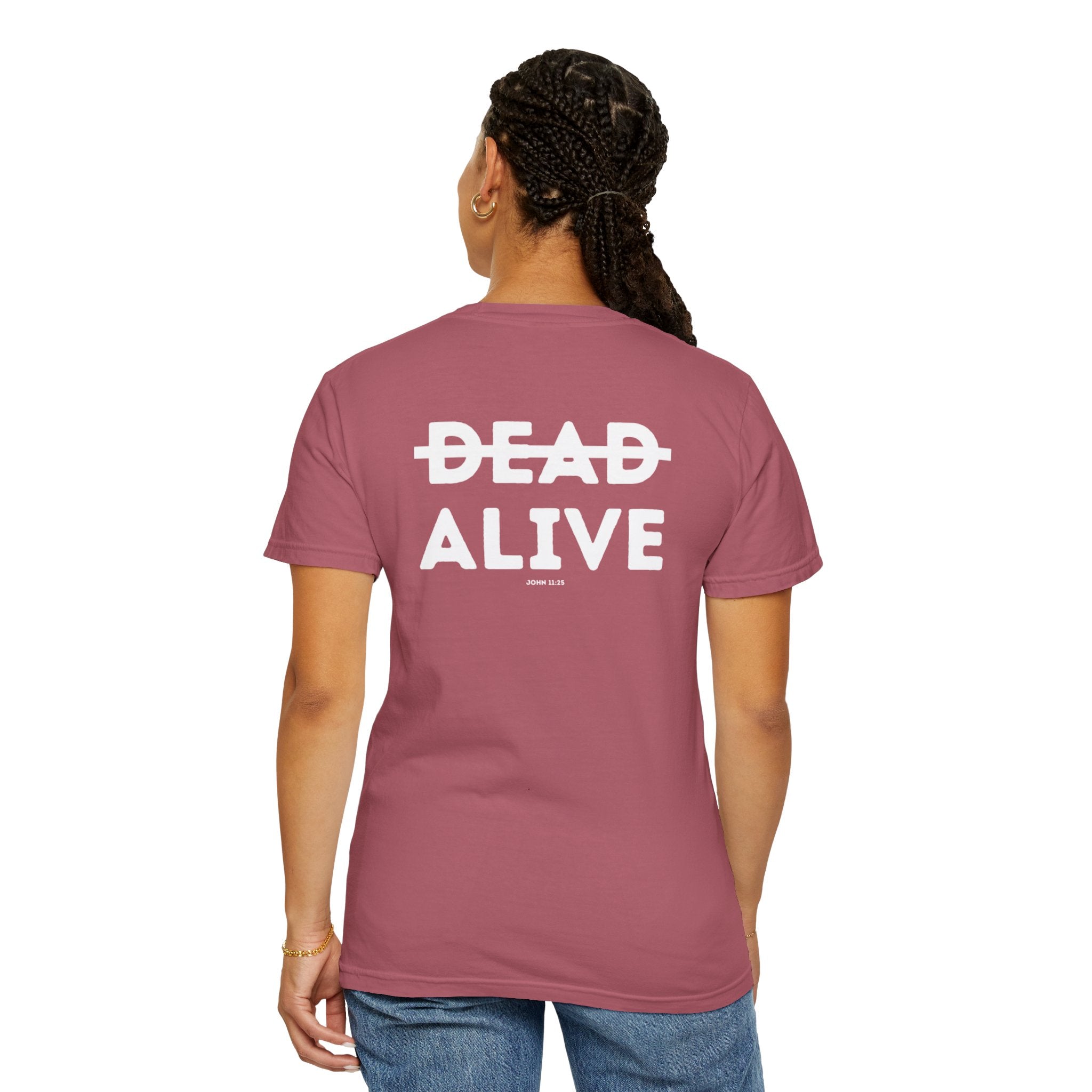 Not Dead but Alive (John 11:25) Christian T-shirt