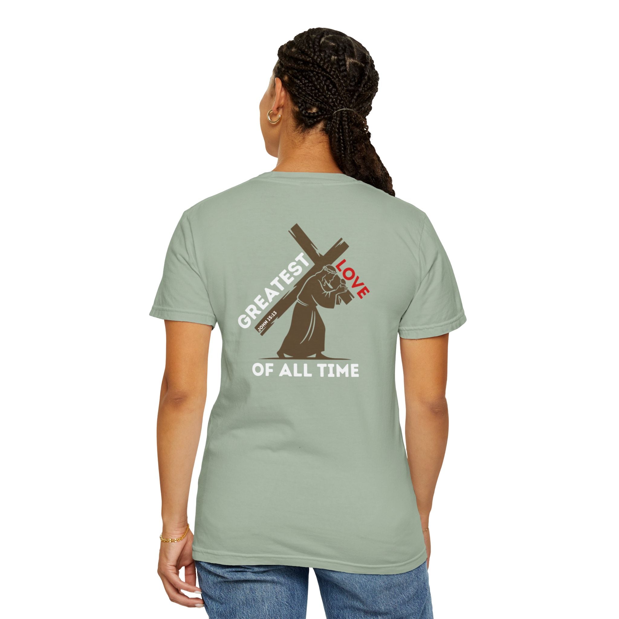 Greatest Love of All Time - Valentines Day T-Shirt (John 15:13)