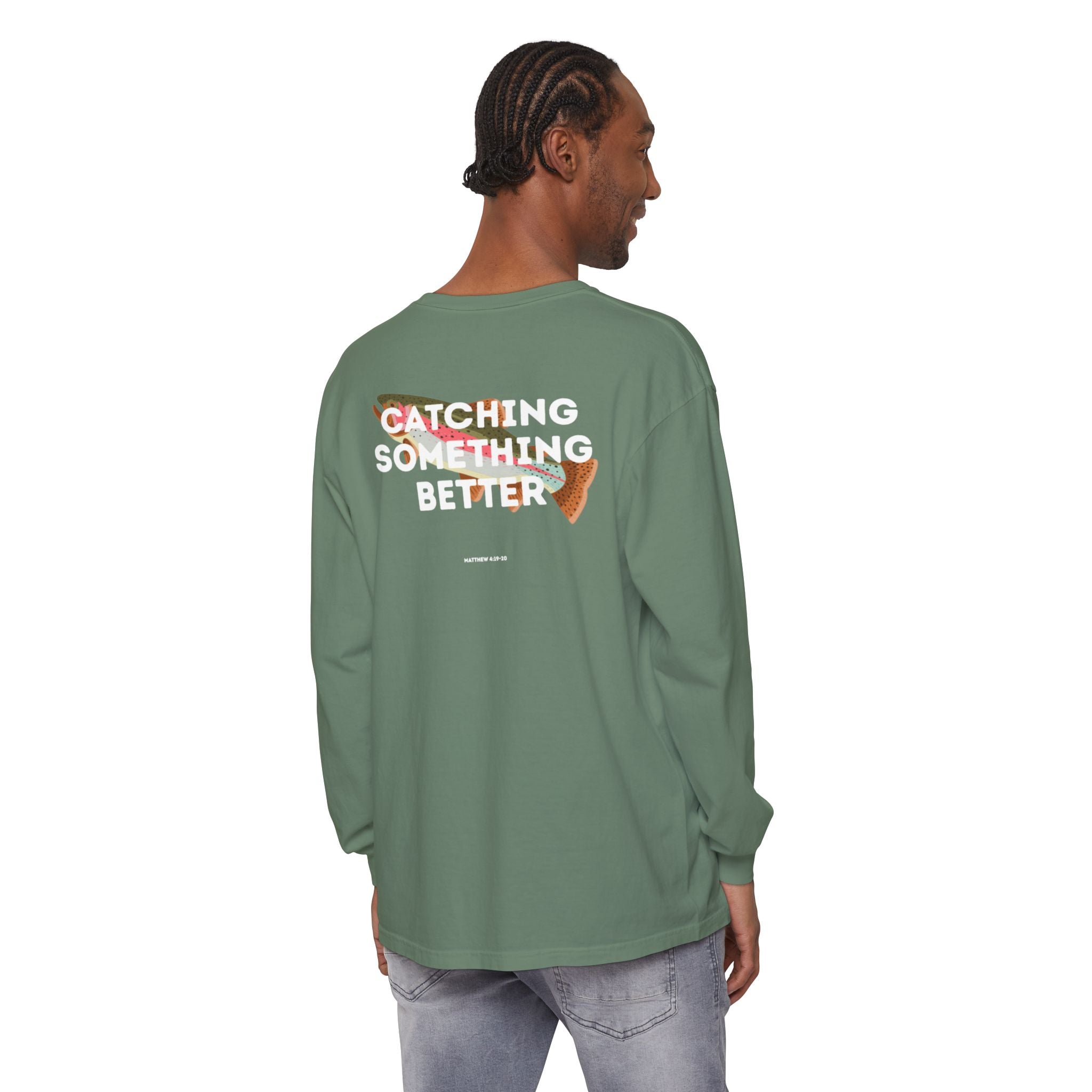Catching Something Better (Matthew 4:19-20) Long-Sleeved Shirt