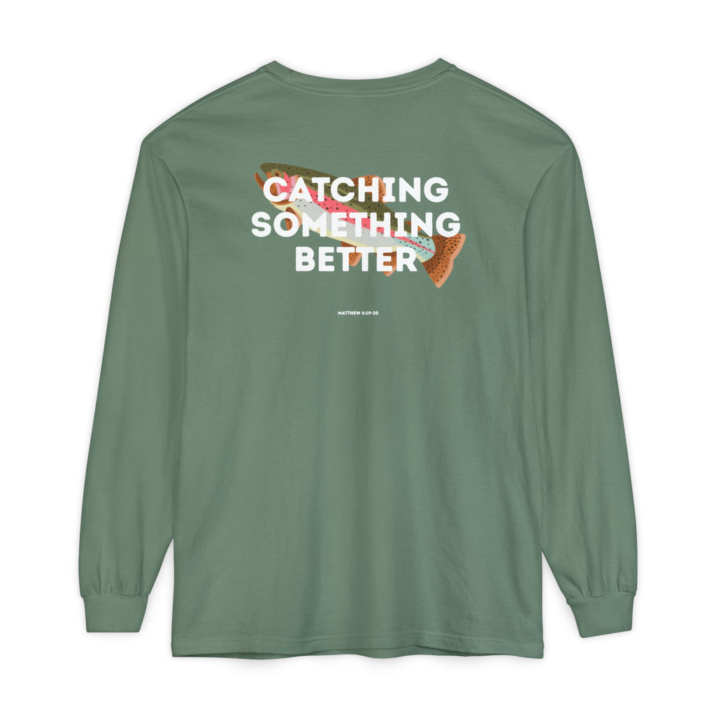 Catching Something Better (Matthew 4:19-20) Long-Sleeved Shirt