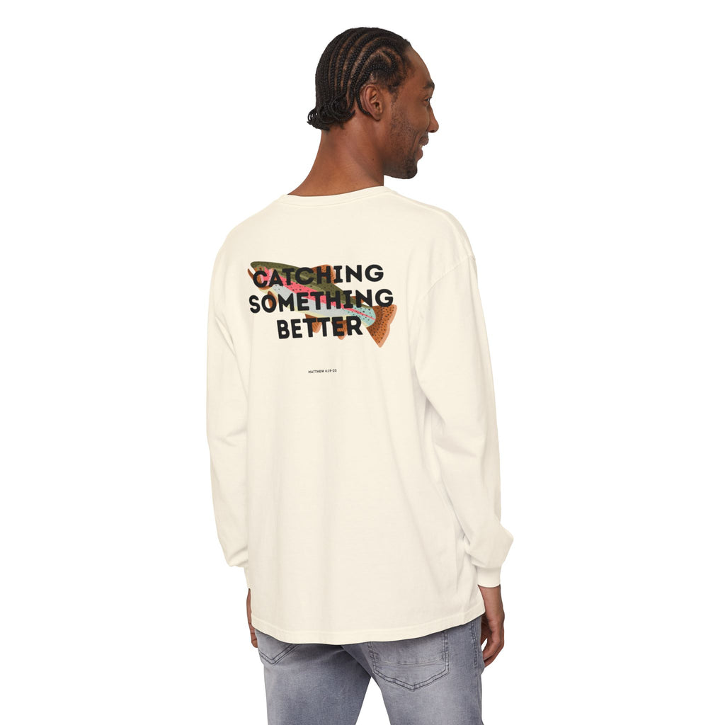 Catching Something Better (Matthew 4:19-20) Long-Sleeved Shirt