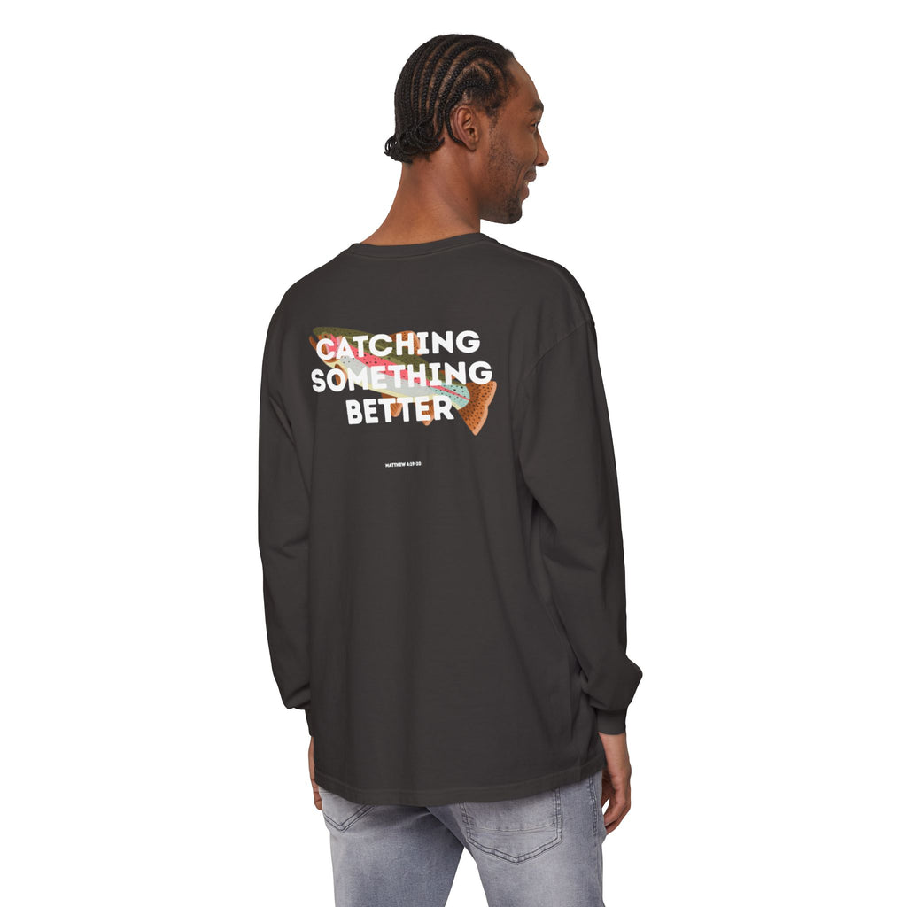 Catching Something Better (Matthew 4:19-20) Long-Sleeved Shirt