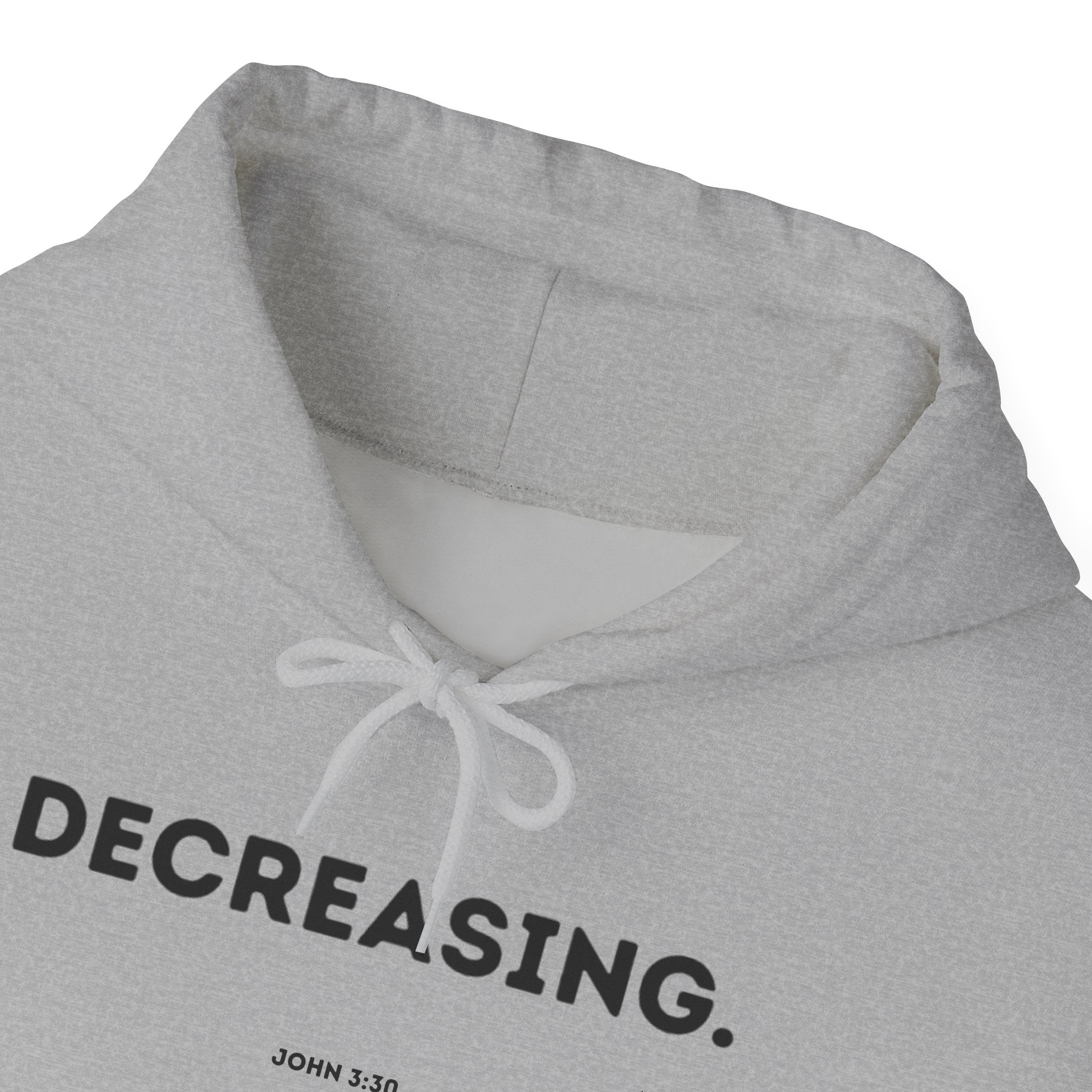 Decreasing (John 3:30) Hoodie