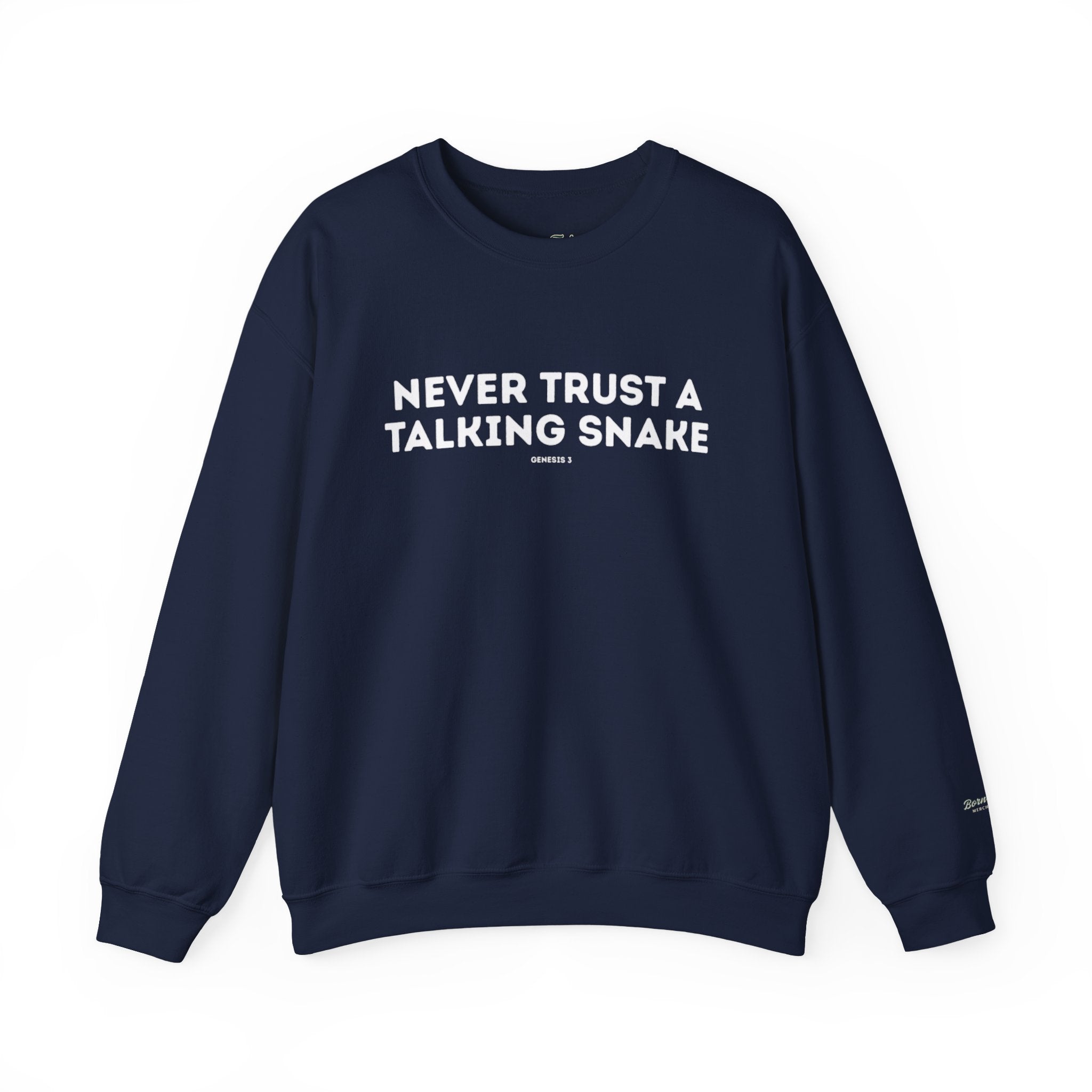 Never Trust a Talking Snake (Genesis 3) Christian Sweatshirt