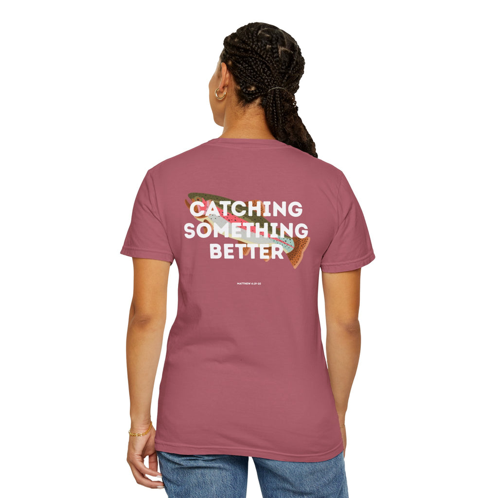 Catching Something Better (Matthew 4:19-20) Shirt