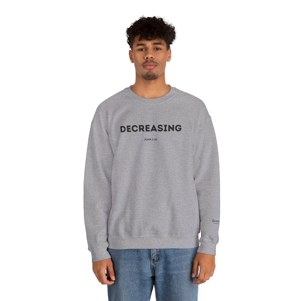 Decreasing Crewneck Sweatshirt (John 3:30)