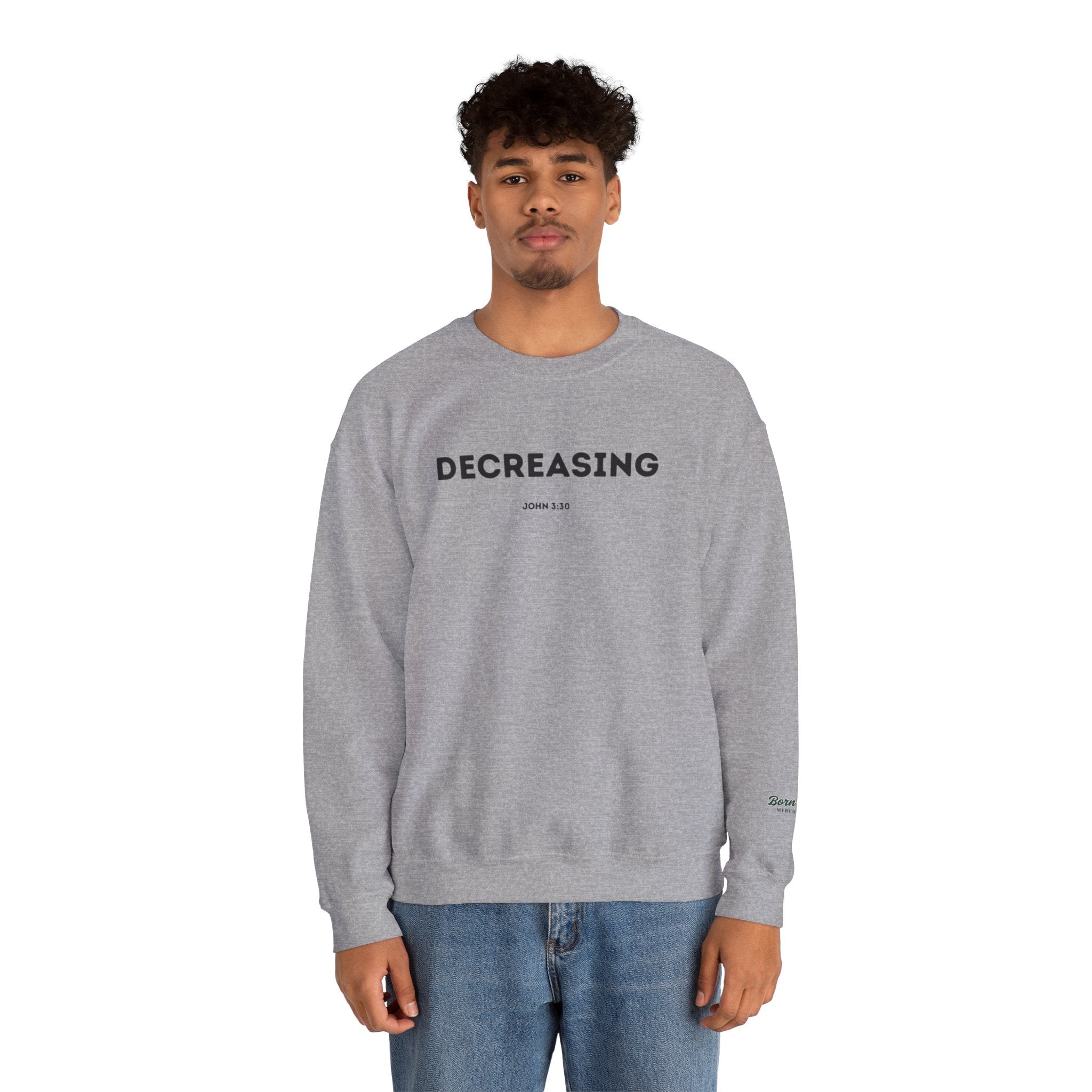 Decreasing Crewneck Sweatshirt (John 3:30)