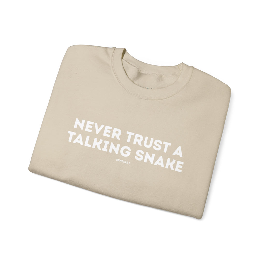 Never Trust a Talking Snake (Genesis 3) Christian Sweatshirt