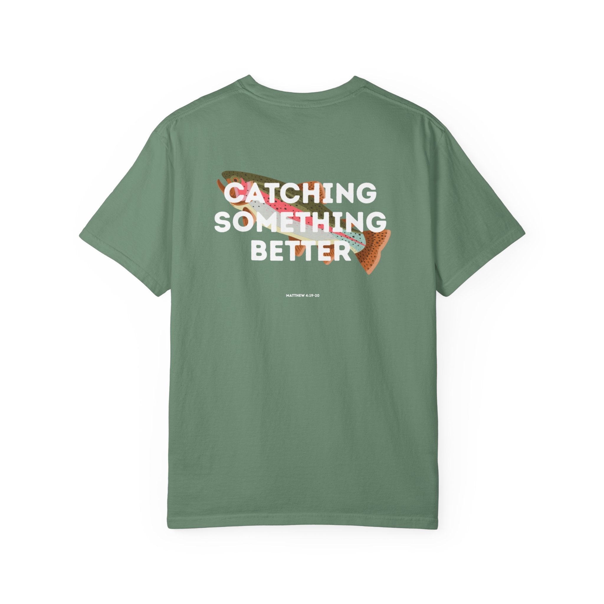 Catching Something Better (Matthew 4:19-20) Shirt