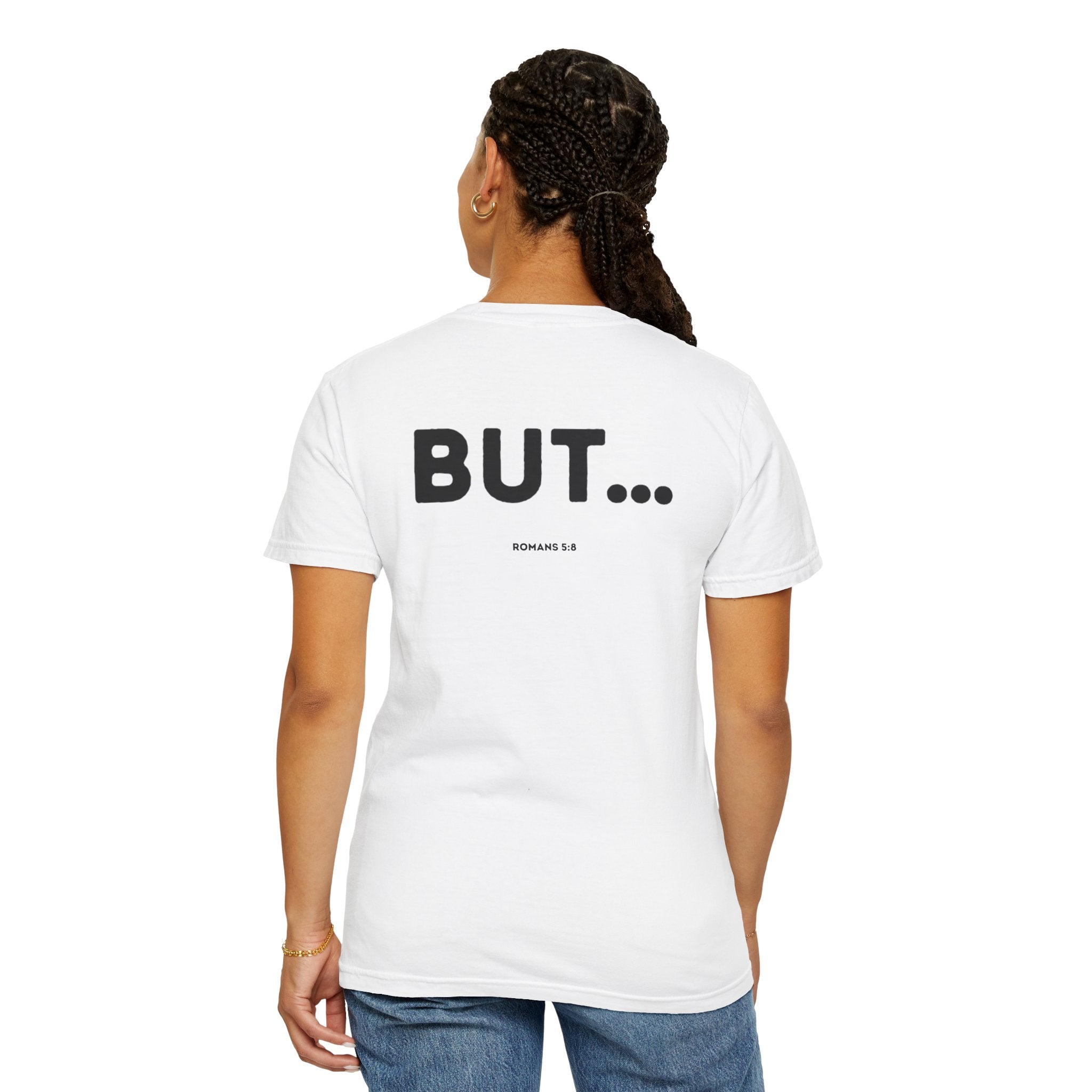 But... (Romans 5:8) Shirt